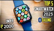 Top 5 best smartwatch under 2000 in 2023 ⚡smartwatch under 2000 in india 2023 | Bluetooth calling 🔥