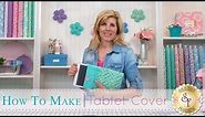 How to make a Tablet Cover | with Jennifer Bosworth of Shabby Fabrics