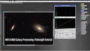 M81 "Bode's Galaxy & M82 "Cigar Galaxy": Pixinsight Processing Tutorial (OSC Galaxy Processing)
