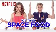 We Tried Space Food 🚀 Lost in Space | Netflix After School