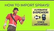HOW TO IMPORT SPRAYS IN TF2!