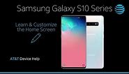 Learn and Customize the Home Screen on Your Samsung Galaxy S10/S10+ | AT&T Wireless