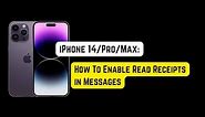 iPhone 14/Pro/Max: How To Enable Read Receipts in Messages