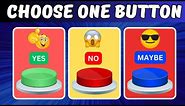 Choose One Button Yes or No or Maybe | Button Challenge quiz
