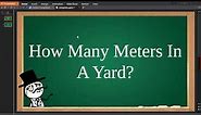 How Many Meters In A Yard