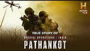 True Story | Special Operations India: Pathankot