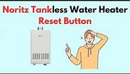 Noritz Tankless Water Heater Reset Button