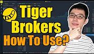 How To Use Tiger Brokers Desktop | Step By Step Tutorial