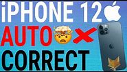 How To Turn Off Auto Correct On iPhone 12 /12 Pro