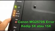 Canon MG 2570S Error Kedip 5 X atau 15 X, the following ink cartridge cannot be recognized