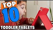 Top 10 Best Tablets for Toddlers Review In 2024