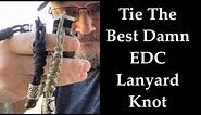 The Best Damn EDC Lanyard Knot Tutorial #paracordlanyard