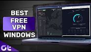 Top 5 FREE & SECURE Windows 10 VPN Apps in 2020 | Guiding Tech