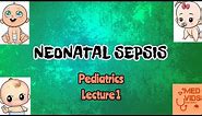 Neonatal sepsis | Pediatrics | Med Vids Made Simple
