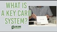 What is a Key Card System?