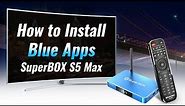 How to Install Featured Apps with SuperBox S5 Max
