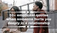50  emotional quotes when someone hurts you deeply in a relationship