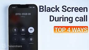 iPhone Screen Goes Black During Call? Top 4 Tips to Fix it!