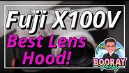 Fuji X100V - BEST LENS HOOD!
