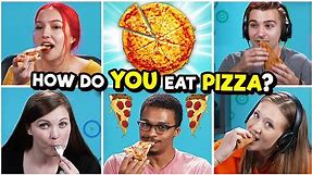 10 People Show Us 10 Different Ways How To Eat Pizza
