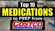 Top 10 MEDICATIONS to PREP from Costco
