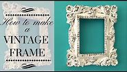 DIY : Make a Vintage frame in just 2 Easy Steps and 2 Basic Materials!!