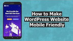 How to Make Your WordPress Website Mobile Friendly with Elementor 2019