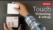 VELUX Touch unboxing and setup