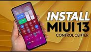 🔥Install MIUI 13 CONTROL CENTER | Download Now !!!