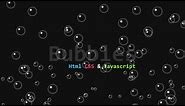 Animated Realistic Bubbles using Html CSS & Vanilla Javascript