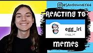 TRANS PERSON REACTS TO EGG IRL REDDIT MEMES