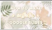 how to make aesthetic google slides | 4 google slide ideas