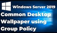 Deploy Desktop Background Wallpaper using Group Policy