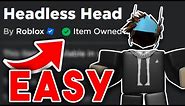 How To Get HEADLESS On Roblox (EASY)
