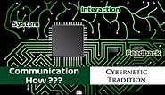 Understanding The Cybernetic Tradition - Traditions of Communication Theory - Communication How?