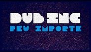 DUB INC - Peu importe (Lyrics Video Official) - Album "Futur"