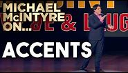 Compilation Of Michael’s Best Jokes About Accents | Michael McIntyre