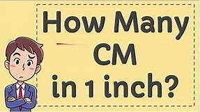 How Many CM in 1 inch