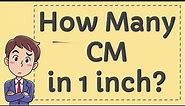 How Many CM in 1 inch