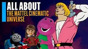 All About the Mattel Cinematic Universe