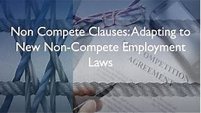 Non Compete Clauses: Adapting to New Non-Compete Employment Laws