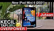 Full Review iPad Mini 6 (2021) - 7 Juta rasa iPhone 13 Pro!