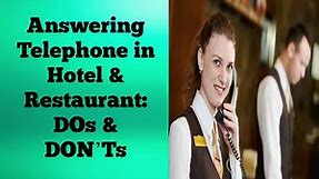 Answering Telephone in Hotel & Restaurant: DOs & DON'Ts