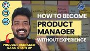 COMPLETE GUIDE to Product Management without Experience | NO MBA Required 💯