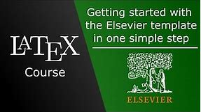 How to Get Started and Write a Paper with the LaTeX Elsevier Template