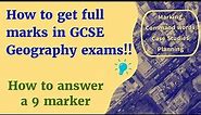 How to answer a 9 marker! - GCSE GEOGRAPHY 9 Markers - Exam technique