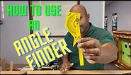 HOW TO USE AN ANGLE FINDER