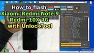 How to flash Xiaomi Redmi Note 9/Redmi 10X 4G with UnlockTool