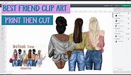 Designing your own clip art family or best friends images - Print then cut - clipart - design space
