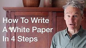 How To Write A White Paper In 4 Easy Steps by author of "How To Write A White Paper In One Day"